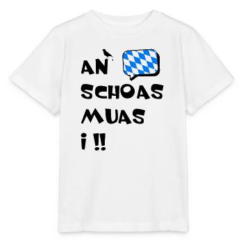 An Schoas muas i. Nen Scheiß muss ich auf bayrisch - Stanley/Stella Kinder T-Shirt MINI CREATOR  - Weiß - Vorne - Maike (125cm)