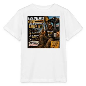 Baggerfahrer Humor Spruchshirt - Stanley/Stella Kinder T-Shirt MINI CREATOR  - Weiß - Vorne - Maike (125cm)