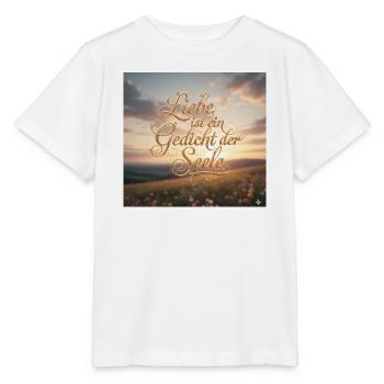 Liebe ist Gedicht der Seele - Stanley/Stella Kinder T-Shirt MINI CREATOR  - Weiß - Vorne - Maike (125cm)
