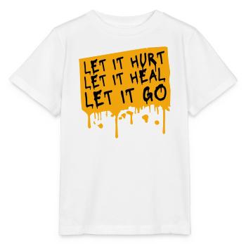 Let It Hurt Let It Heal Let It Go Inspirational - Stanley/Stella MINI CREATOR Kids’ T-Shirt - white - Front - Maike (125cm)