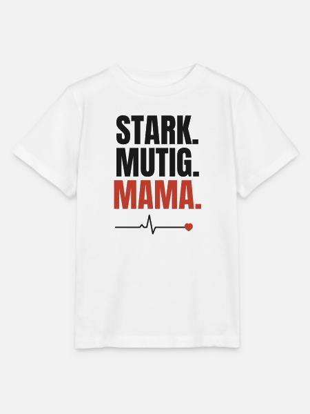 Stark Mutig Mama Herzschlag - Stanley/Stella Kinder T-Shirt MINI CREATOR  - Weiß