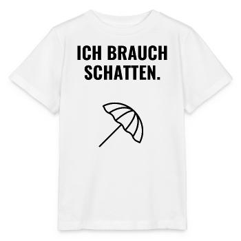 Ich brauch Schatten. - Stanley/Stella Kinder T-Shirt MINI CREATOR  - Weiß - Vorne - Maike (125cm)
