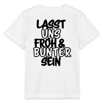 Lasst uns froh und bunter sein Shirt - Stanley/Stella Kinder T-Shirt MINI CREATOR  - Weiß - Vorne - Maike (125cm)