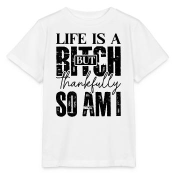 Life is a b*tch so am i sarcastic sarcasm - Stanley/Stella MINI CREATOR Kids’ T-Shirt - white - Front - Maike (125cm)