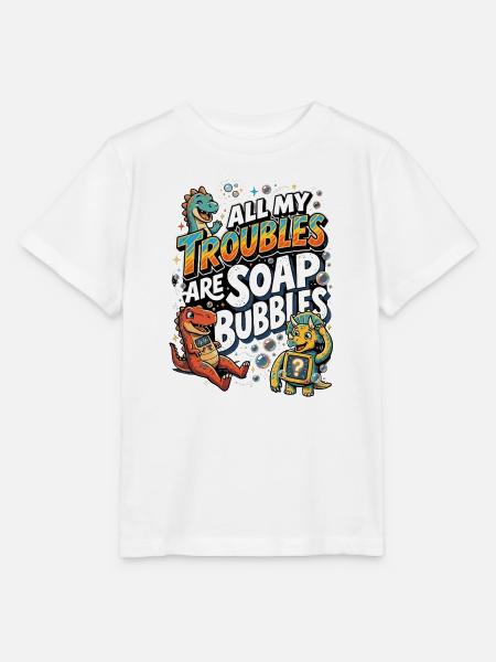 All My Troubles Are Soap Bubbles - Stanley/Stella Kinder T-Shirt MINI CREATOR - Weiß