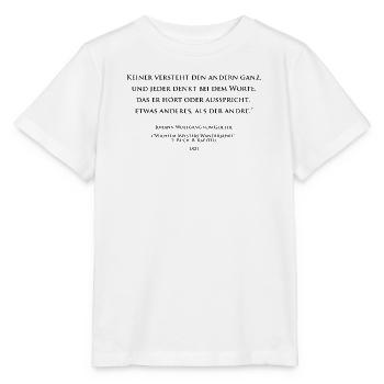 Goethe über die mangelnde Klarheit der Worte - Stanley/Stella Kinder T-Shirt MINI CREATOR  - Weiß - Vorne - Maike (125cm)