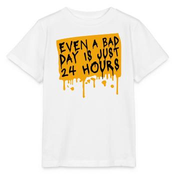 Even A Bad Day Is Just 24 Hours Motivierend Spruch - Stanley/Stella Kinder T-Shirt MINI CREATOR  - Weiß - Vorne - Maike (125cm)