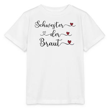 Schwester der Braut Schriftzug mit Herz - Stanley/Stella Kinder T-Shirt MINI CREATOR  - Weiß - Vorne - Maike (125cm)