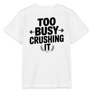 Too Busy Crushing It - Stanley/Stella MINI CREATOR Kids’ T-Shirt - white - Front - Maike (125cm)