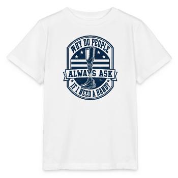 Warum fragen mich die Leute, ob ich eine Hand brau - Stanley/Stella Kinder T-Shirt MINI CREATOR  - Weiß - Vorne - Maike (125cm)