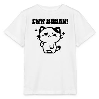 Ew Human Cat Sarcasm Introvert Gift - Stanley/Stella MINI CREATOR Kids’ T-Shirt - white - Front - Maike (125cm)
