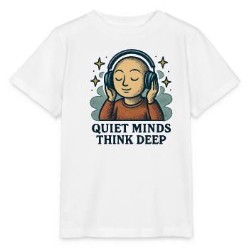 Quiet minds think deeply - Stanley/Stella MINI CREATOR Kids’ T-Shirt - white - Front - Maike (125cm)