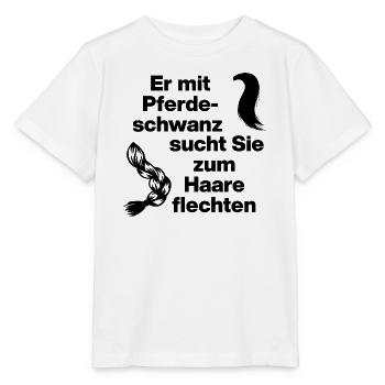 ER MIT PFERDESCHWANZ SUCHT SIE ZUM HAARE FLECHTEN - Stanley/Stella Kinder T-Shirt MINI CREATOR  - Weiß - Vorne - Maike (125cm)