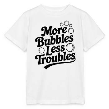 More Bubbles Less Troubles - Stanley/Stella MINI CREATOR Kids’ T-Shirt - white - Front - Maike (125cm)