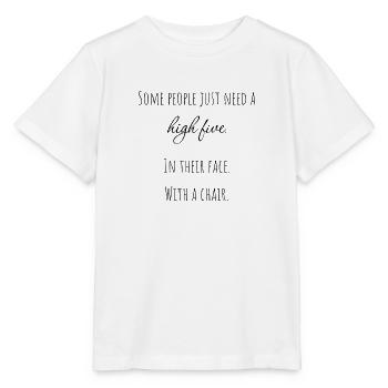 some people just need a high five. - Stanley/Stella MINI CREATOR Kids’ T-Shirt - white - Front - Maike (125cm)