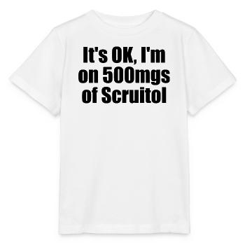 All right, I'll take 500 mg of Scruitol. Fuck it - Stanley/Stella MINI CREATOR Kids’ T-Shirt - white - Front - Maike (125cm)