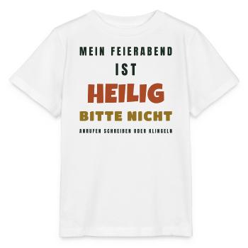 Mein Feierabend ist heilig - Lustiger Spruch - Stanley/Stella Kinder T-Shirt MINI CREATOR  - Weiß - Vorne - Maike (125cm)