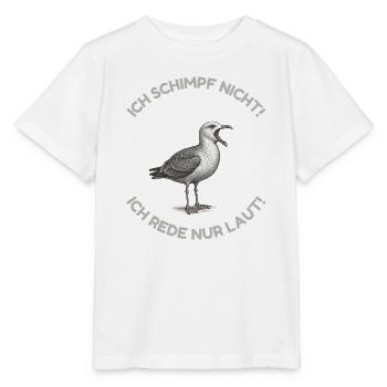 Ich schimpf nicht ich rede nur laut - Lustige Möwe - Stanley/Stella Kinder T-Shirt MINI CREATOR  - Weiß - Vorne - Maike (125cm)