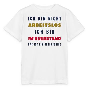 Ruhestand Nicht arbeitslos - Rente Geschenk Opa - Stanley/Stella Kinder T-Shirt MINI CREATOR  - Weiß - Vorne - Maike (125cm)