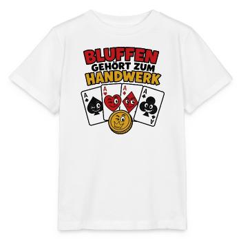 Bluffen gehört zum Handwerk – Poker Karten Shirt - Stanley/Stella Kinder T-Shirt MINI CREATOR  - Weiß - Vorne - Maike (125cm)