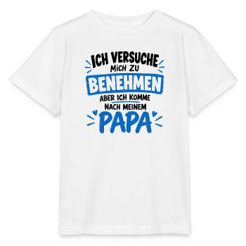 Ich versuche mich zu benehmen - ic komme nach Papa - Stanley/Stella Kinder T-Shirt MINI CREATOR  - Weiß - Vorne - Maike (125cm)