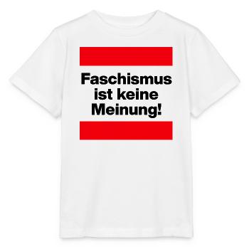 FASCHISMUS IST KEINE MEINUNG, NIE WIEDER, NO AFD - Stanley/Stella Kinder T-Shirt MINI CREATOR  - Weiß - Vorne - Maike (125cm)