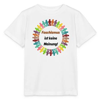 FASCHISMUS IST KEINE MEINUNG, NIE WIEDER, NO AFD - Stanley/Stella Kinder T-Shirt MINI CREATOR  - Weiß - Vorne - Maike (125cm)