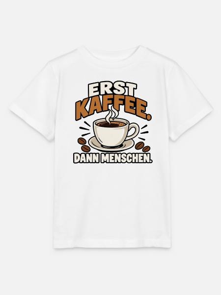 Erst Kaffee. Dann Menschen. - Stanley/Stella Kinder T-Shirt MINI CREATOR  - Weiß