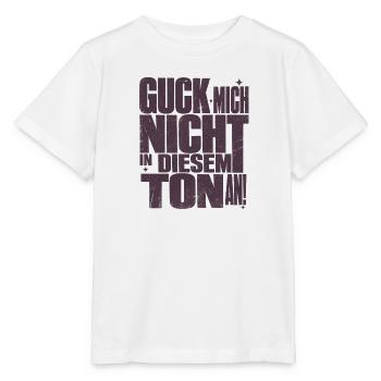 Guck Mich Nicht In Diesem Ton An Lustig Spruch - Stanley/Stella Kinder T-Shirt MINI CREATOR  - Weiß - Vorne - Maike (125cm)