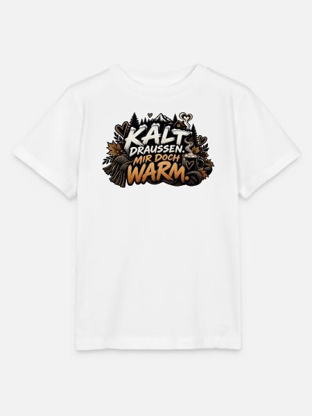 Kalt draussen, mir doch warm. - Stanley/Stella Kinder T-Shirt MINI CREATOR - Weiß