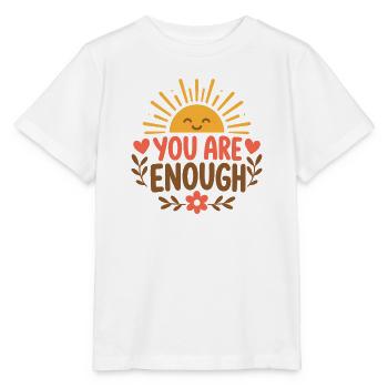 You Are Enough Affirmation Sonne Spruch Shirt - Stanley/Stella Kinder T-Shirt MINI CREATOR  - Weiß - Vorne - Maike (125cm)