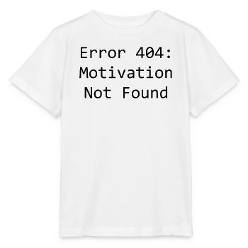 error 404: Motivation not found - Stanley/Stella Kinder T-Shirt MINI CREATOR  - Weiß - Vorne - Maike (125cm)