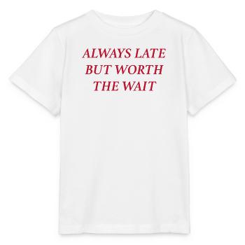 always late but worth the wait (rot) - Stanley/Stella Kinder T-Shirt MINI CREATOR  - Weiß - Vorne - Maike (125cm)