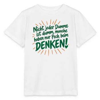 Nicht jeder Dumme is dumm - haben Pech beim Denken - Stanley/Stella Kinder T-Shirt MINI CREATOR  - Weiß - Vorne - Maike (125cm)