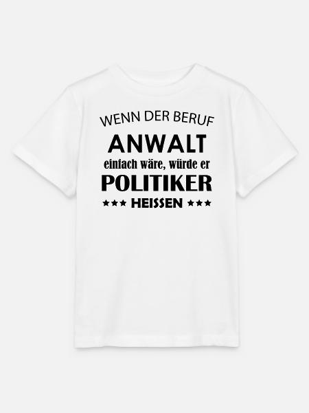 Anwalt Politiker spruch - Stanley/Stella Kinder T-Shirt MINI CREATOR - Weiß