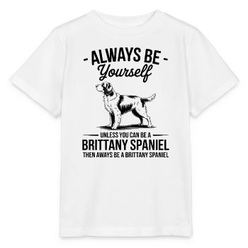 Epagneul Breton Spruch Lustiges Bretone Geschenk - Stanley/Stella Kinder T-Shirt MINI CREATOR  - Weiß - Vorne - Maike (125cm)