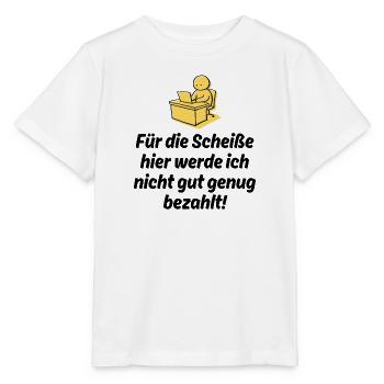 FÜR DIE SCHEIßE WERDE ICH NICHT GUT BEZAHLT, JOB - Stanley/Stella Kinder T-Shirt MINI CREATOR  - Weiß - Vorne - Maike (125cm)