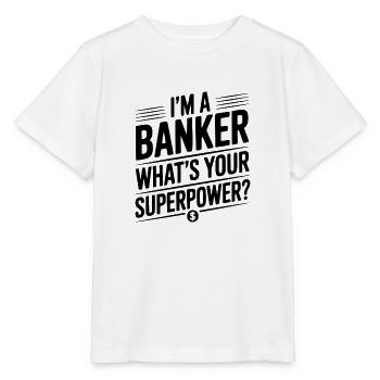 Ich bin Banker. Was ist deine Superkraft? - Stanley/Stella Kinder T-Shirt MINI CREATOR  - Weiß - Vorne - Maike (125cm)