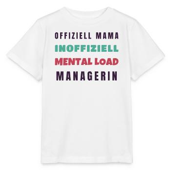 Offiziell Mama inoffiziell Mental Load - Stanley/Stella Kinder T-Shirt MINI CREATOR  - Weiß - Vorne - Maike (125cm)
