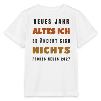 Neues Jahr altes Ich 2027 - Silvester Spruch - Stanley/Stella Kinder T-Shirt MINI CREATOR  - Weiß - Vorne - Maike (125cm)