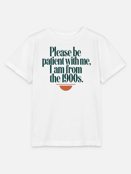 Geduld bitte, 1900er Spruch - Stanley/Stella Kinder T-Shirt MINI CREATOR  - Weiß