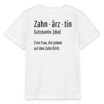 Zahnärztin Substantiv Definition Geschenk - Stanley/Stella Kinder T-Shirt MINI CREATOR  - Weiß - Vorne - Maike (125cm)