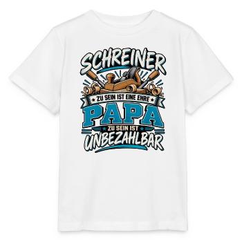 Schreiner Papa – Ehre und unbezahlbar - Stanley/Stella Kinder T-Shirt MINI CREATOR  - Weiß - Vorne - Maike (125cm)