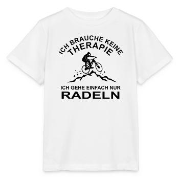 Radeln - Ich brauche keine Therapie - Stanley/Stella Kinder T-Shirt MINI CREATOR  - Weiß - Vorne - Maike (125cm)