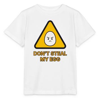 Warnschild Ei – Don’t steal my egg – lustig - Stanley/Stella Kinder T-Shirt MINI CREATOR  - Weiß - Vorne - Maike (125cm)