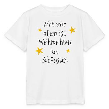 Mit mir allein ist Weihnachten am schönsten - Stanley/Stella Kinder T-Shirt MINI CREATOR  - Weiß - Vorne - Maike (125cm)