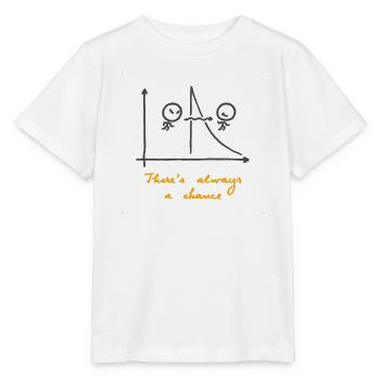 There's Always a Chance (für helle Hintergründe) - Stanley/Stella Kinder T-Shirt MINI CREATOR  - Weiß - Vorne - Maike (125cm)