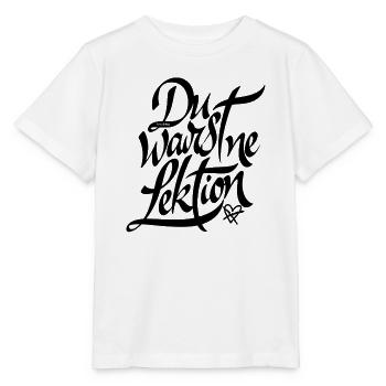 Was jetzt ist - Du warst ne Lektion - Stanley/Stella Kinder T-Shirt MINI CREATOR  - Weiß - Vorne - Maike (125cm)