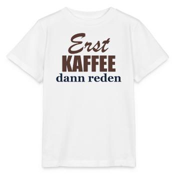 Erst Kaffee, dann reden - Stanley/Stella Kinder T-Shirt MINI CREATOR  - Weiß - Vorne - Maike (125cm)