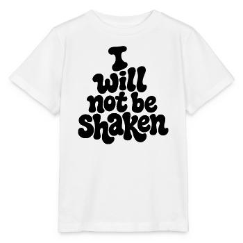 I_will_not_be_shaken - Stanley/Stella Kinder T-Shirt MINI CREATOR  - Weiß - Vorne - Maike (125cm)